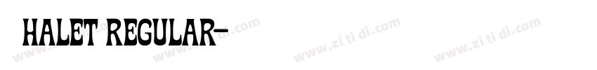 Φ禀halet Regular字体转换 Φ禀halet Regular字体转换